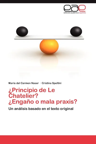 Обложка книги Principio de Le Chatelier. Engano O Mala Praxis., Mar a. Del Carmen Naser, Cristina Speltini, Maria Del Carmen Naser