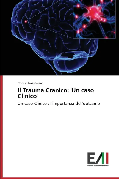 Обложка книги Il Trauma Cranico. .Un caso Clinico., Cicero Concettina