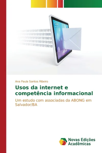 Обложка книги Usos da internet e competencia informacional, Ribeiro Ana Paula Santos