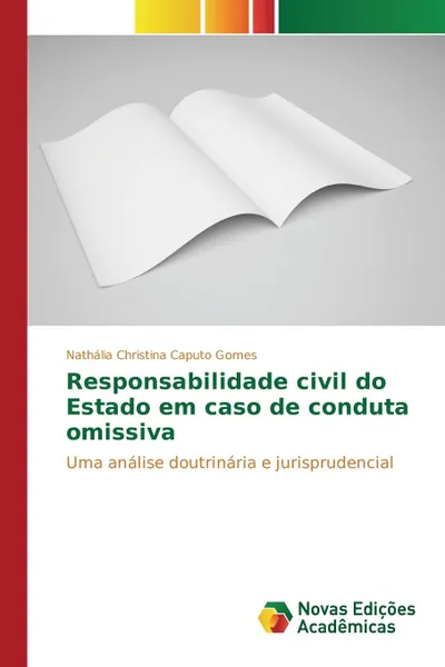Обложка книги Responsabilidade civil do Estado em caso de conduta omissiva, Caputo Gomes Nathália Christina