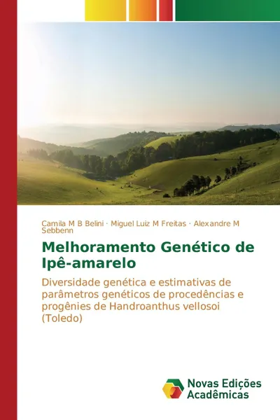 Обложка книги Melhoramento Genetico de Ipe-amarelo, M B Belini Camila, Freitas Miguel Luiz M, Sebbenn Alexandre M