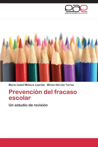 Обложка книги Prevencion del fracaso escolar, Miñaca Laprida María Isabel, Hervás Torres Mirian