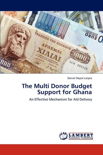 Обложка книги The Multi Donor Budget Support for Ghana, Daniel Hoyte Laryea