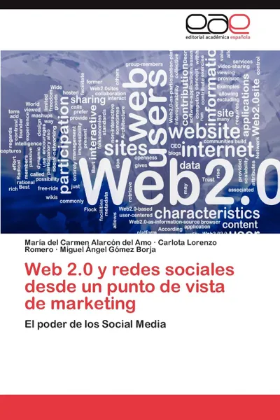 Обложка книги Web 2.0 y Redes Sociales Desde Un Punto de Vista de Marketing, Mar a. Del Carmen Alarc N. Del Amo, Carlota Lorenzo Romero, Miguel Ngel G. Mez Borja