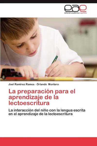 Обложка книги La Preparacion Para El Aprendizaje de La Lectoescritura, Joel Ram Rez Ramos, Orlando Montero, Joel Ramirez Ramos