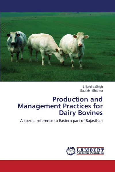 Обложка книги Production and Management Practices for Dairy Bovines, Singh Brijendra, Sharma Saurabh