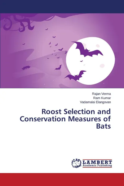 Обложка книги Roost Selection and Conservation Measures of Bats, Verma Rajan, Kumar Ram, Elangovan Vadamalai