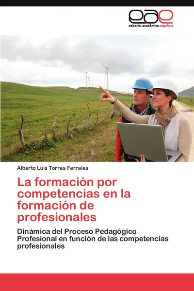 Обложка книги La formacion por competencias en la formacion de profesionales, Torres Ferrales Alberto Luis