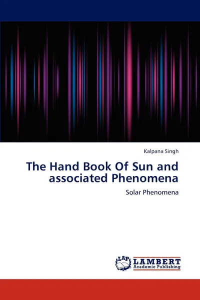 Обложка книги The Hand Book Of Sun and associated Phenomena, Kalpana Singh