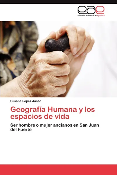 Обложка книги Geografia Humana y los espacios de vida, Lopez Jasso Susana