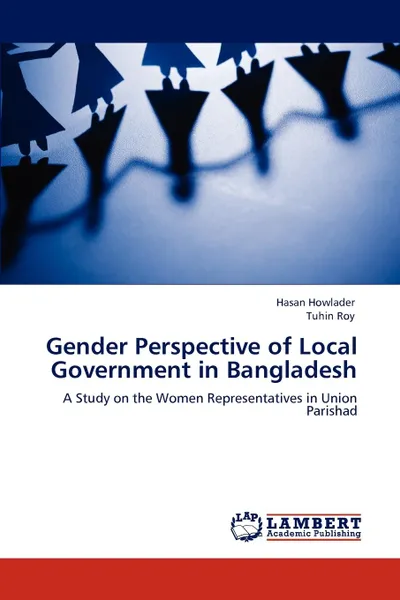 Обложка книги Gender Perspective of Local Government in Bangladesh, Hasan Howlader, Tuhin Roy