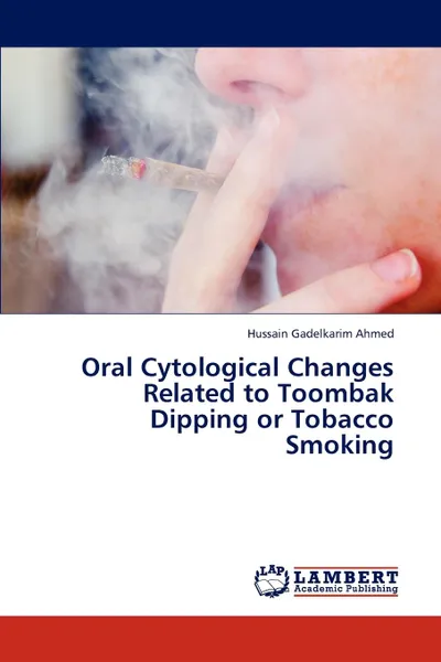 Обложка книги Oral Cytological Changes Related to Toombak Dipping or Tobacco Smoking, Ahmed Hussain Gadelkarim