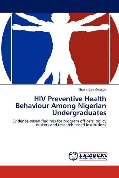 Обложка книги HIV Preventive Health Behaviour Among Nigerian Undergraduates, Thank-God Okosun