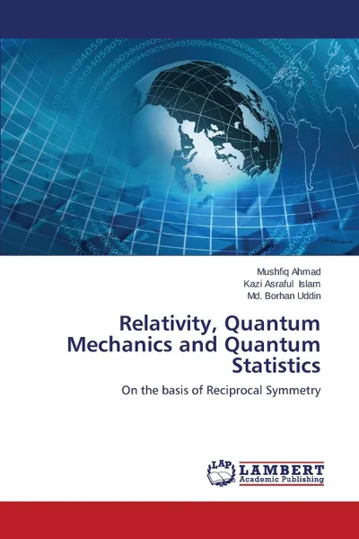 Обложка книги Relativity, Quantum Mechanics and Quantum Statistics, Ahmad Mushfiq, Islam Kazi Asraful, Uddin MD Borhan