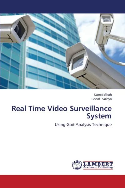 Обложка книги Real Time Video Surveillance System, Shah Kamal, Vaidya Sonali