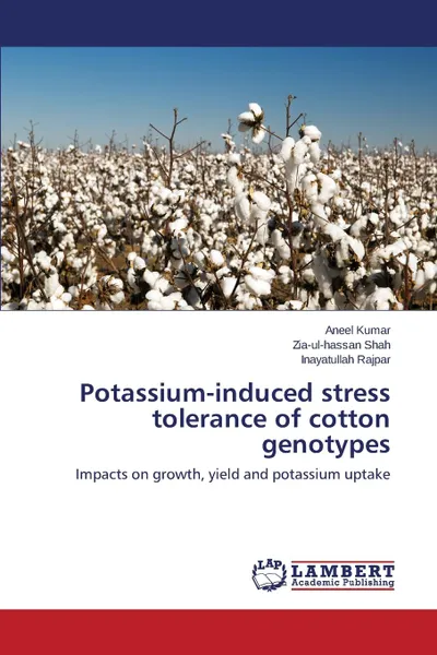 Обложка книги Potassium-induced stress tolerance of cotton genotypes, Kumar Aneel, Shah Zia-ul-hassan, Rajpar Inayatullah