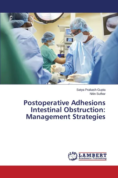 Обложка книги Postoperative Adhesions Intestinal Obstruction. Management Strategies, Gupta Satya Prakash, Suthar Nitin