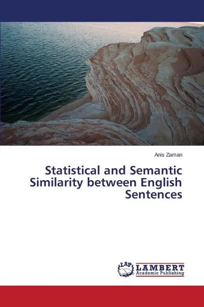 Обложка книги Statistical and Semantic Similarity between English Sentences, Zaman Anis