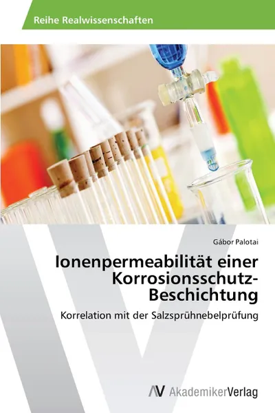 Обложка книги Ionenpermeabilitat einer Korrosionsschutz-Beschichtung, Palotai Gábor