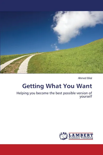 Обложка книги Getting What You Want, Bilal Ahmed