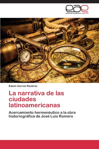 Обложка книги La Narrativa de Las Ciudades Latinoamericanas, Garcia Ramirez Edwin