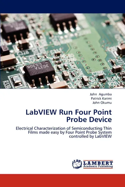 Обложка книги LabVIEW Run Four Point Probe Device, John Agumba, Patrick Karimi, John Okumu