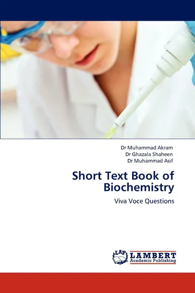 Обложка книги Short Text Book of Biochemistry, Dr Muhammad Akram, Ghazala Shaheen, Dr Muhammad Asif