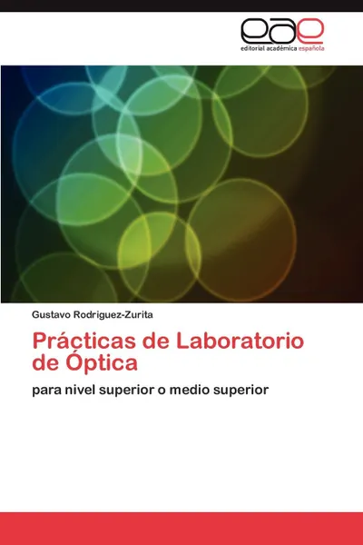 Обложка книги Practicas de Laboratorio de Optica, Rodriguez-Zurita Gustavo