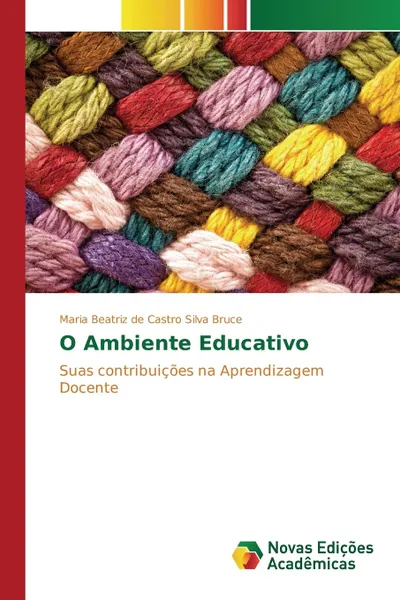 Обложка книги O Ambiente Educativo, Castro Silva Bruce Maria Beatriz de