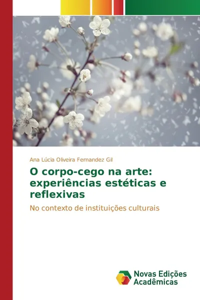 Обложка книги O corpo-cego na arte. experiencias esteticas e reflexivas, Oliveira Fernandez Gil Ana Lúcia