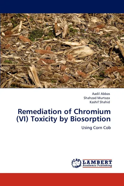 Обложка книги Remediation of Chromium (VI) Toxicity by Biosorption, Aadil Abbas, Shahzad Murtaza, Kashif Shahid