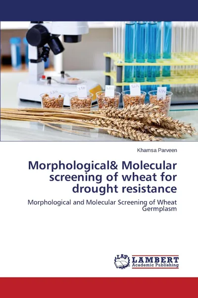 Обложка книги Morphological. Molecular Screening of Wheat for Drought Resistance, Parveen Khamsa