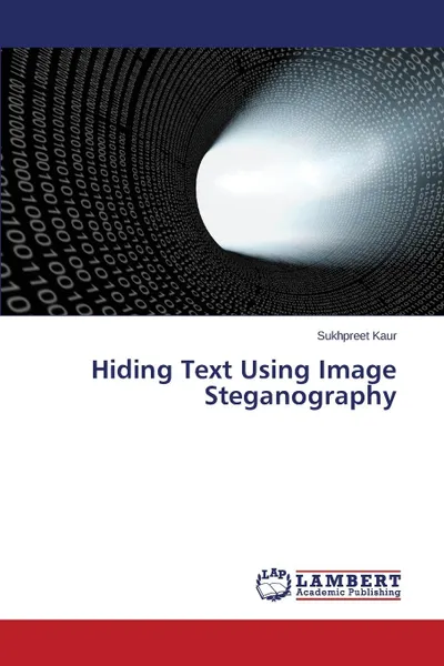 Обложка книги Hiding Text Using Image Steganography, Kaur Sukhpreet