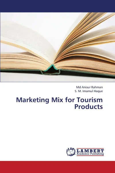Обложка книги Marketing Mix for Tourism Products, Rahman Md Anisur, Haque S. M. Imamul