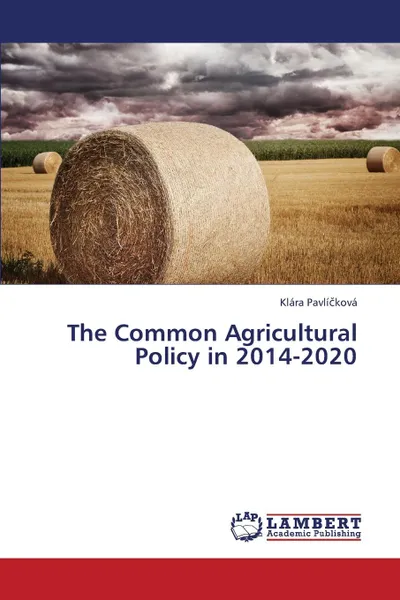 Обложка книги The Common Agricultural Policy in 2014-2020, Pavli Kova Klara