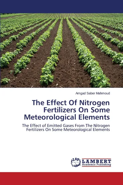 Обложка книги The Effect Of Nitrogen Fertilizers On Some Meteorological Elements, Mahmoud Amgad Saber