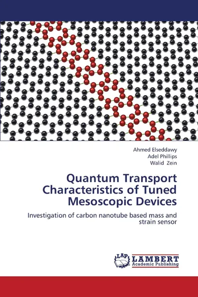 Обложка книги Quantum Transport Characteristics of Tuned Mesoscopic Devices, Elseddawy Ahmed, Phillips Adel, Zein Walid