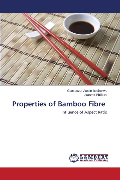 Обложка книги Properties of Bamboo Fibre, Austin Ikechukwu Gbasouzor, Philip N. Atanmo