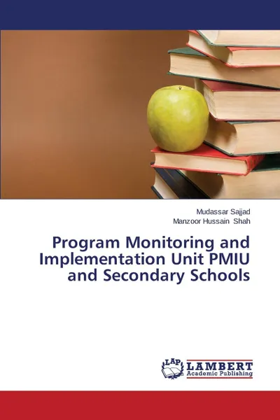 Обложка книги Program Monitoring and Implementation Unit Pmiu and Secondary Schools, Sajjad Mudassar, Shah Manzoor Hussain