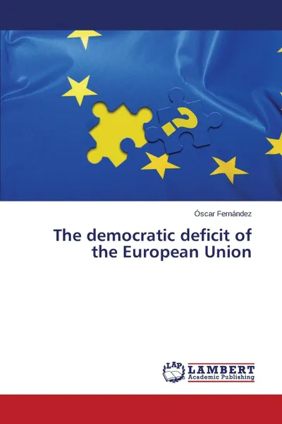 Обложка книги The Democratic Deficit of the European Union, Fernandez Oscar