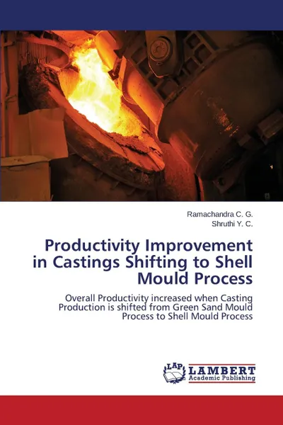 Обложка книги Productivity Improvement in Castings Shifting to Shell Mould Process, C. G. Ramachandra, Y. C. Shruthi