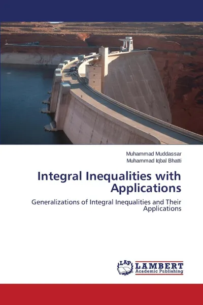 Обложка книги Integral Inequalities with Applications, Muddassar Muhammad, Bhatti Muhammad Iqbal