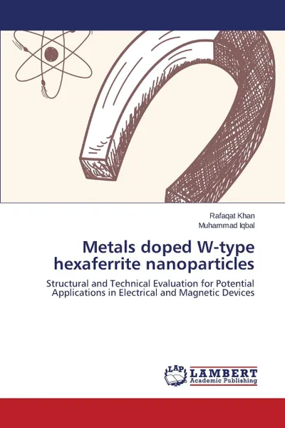 Обложка книги Metals doped W-type hexaferrite nanoparticles, Khan Rafaqat, Iqbal Muhammad