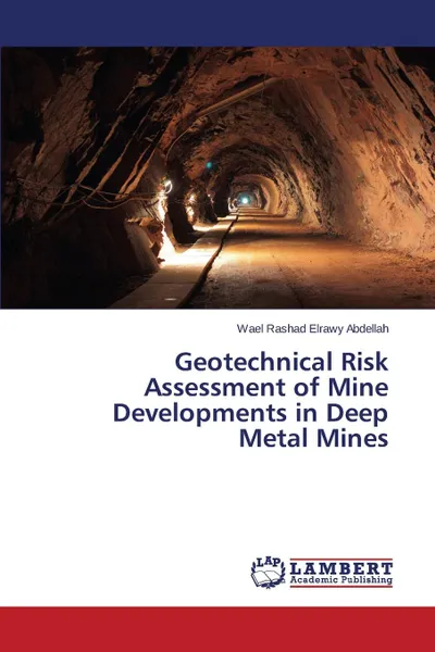 Обложка книги Geotechnical Risk Assessment of Mine Developments in Deep Metal Mines, Abdellah Wael Rashad Elrawy