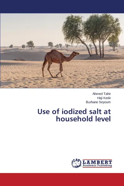 Обложка книги Use of iodized salt at household level, Tahir Ahmed, Kedir Haji, Seyoum Burhane