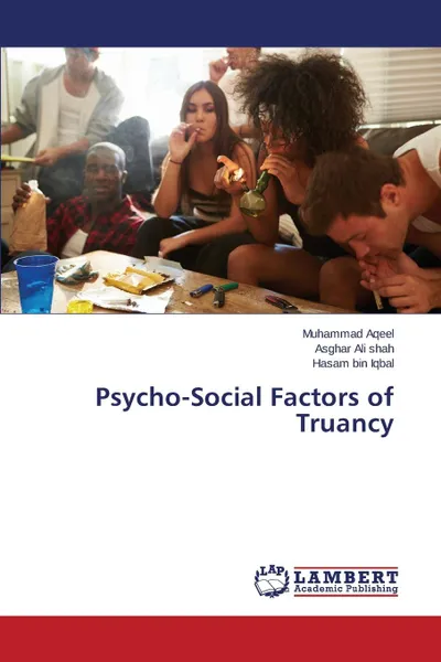 Обложка книги Psycho-Social Factors of Truancy, Aqeel Muhammad, Ali shah Asghar, bin Iqbal Hasam