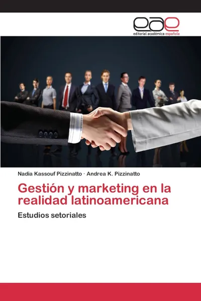 Обложка книги Gestion y marketing en la realidad latinoamericana, Kassouf Pizzinatto Nadia, K. Pizzinatto Andrea