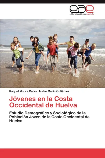 Обложка книги Jovenes En La Costa Occidental de Huelva, Raquel Moura Calvo, Isidro Mar Guti Rrez, Isidro Marin Gutierrez