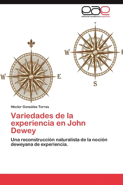 Обложка книги Variedades de La Experiencia En John Dewey, H. Ctor Gonz Lez Torres, Hector Gonzalez Torres