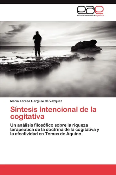 Обложка книги Sintesis Intencional de La Cogitativa, Mar a. Teresa Gargiulo De Vazquez, Maria Teresa Gargiulo De Vazquez